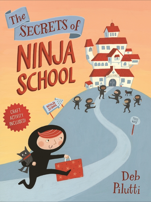 Title details for The Secrets of Ninja School by Deb Pilutti - Available